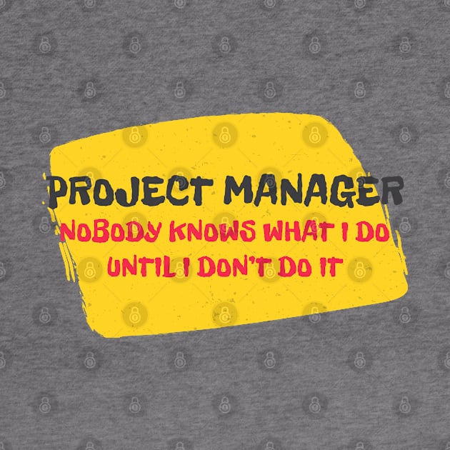 Project Manager Funny Work by lisiousmarcels